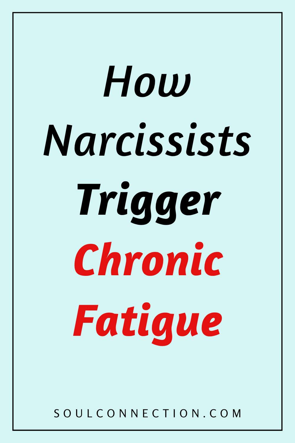 Narcissist triggers can cause chronic fatigue and emotional exhaustion, impacting mental health.