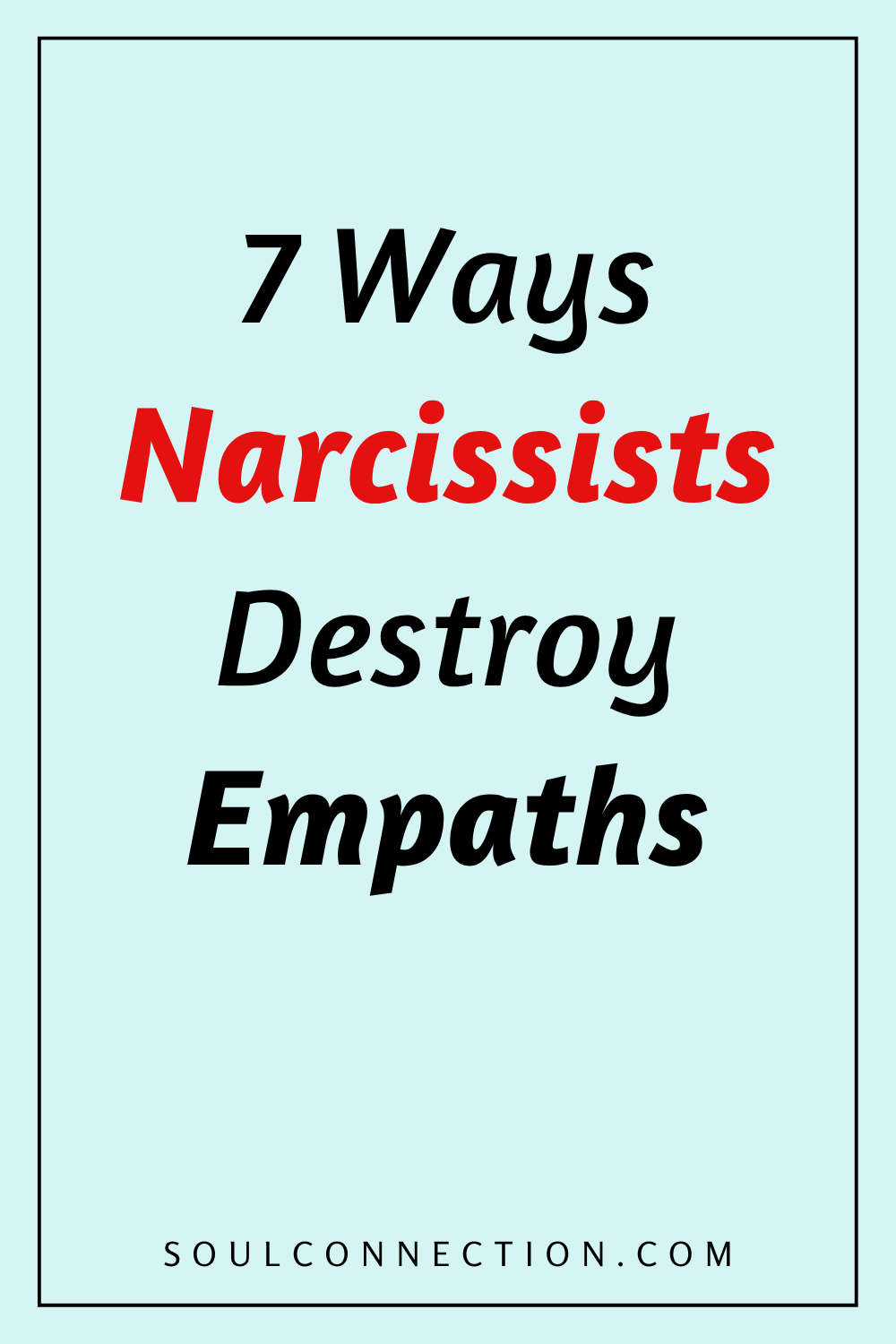 Image titled 7 Ways Narcissists Destroy Empaths highlighting emotional impact and relationship dynamics.