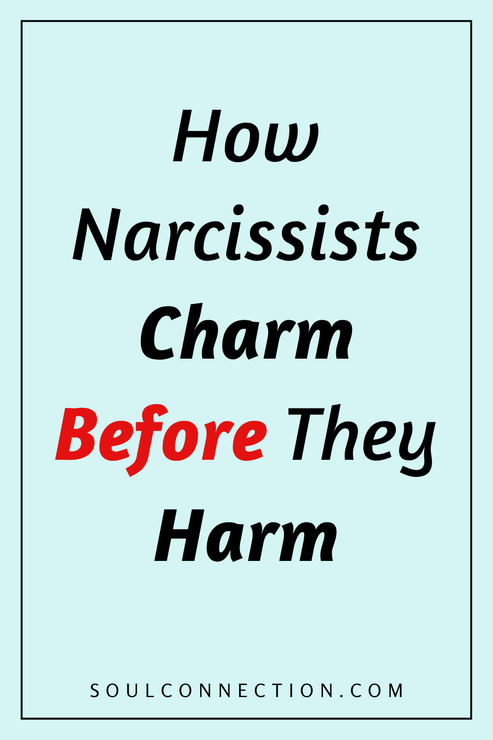 Warning: How Narcissists Charm Before Causing Harm – Recognize Early Emotional Manipulation.