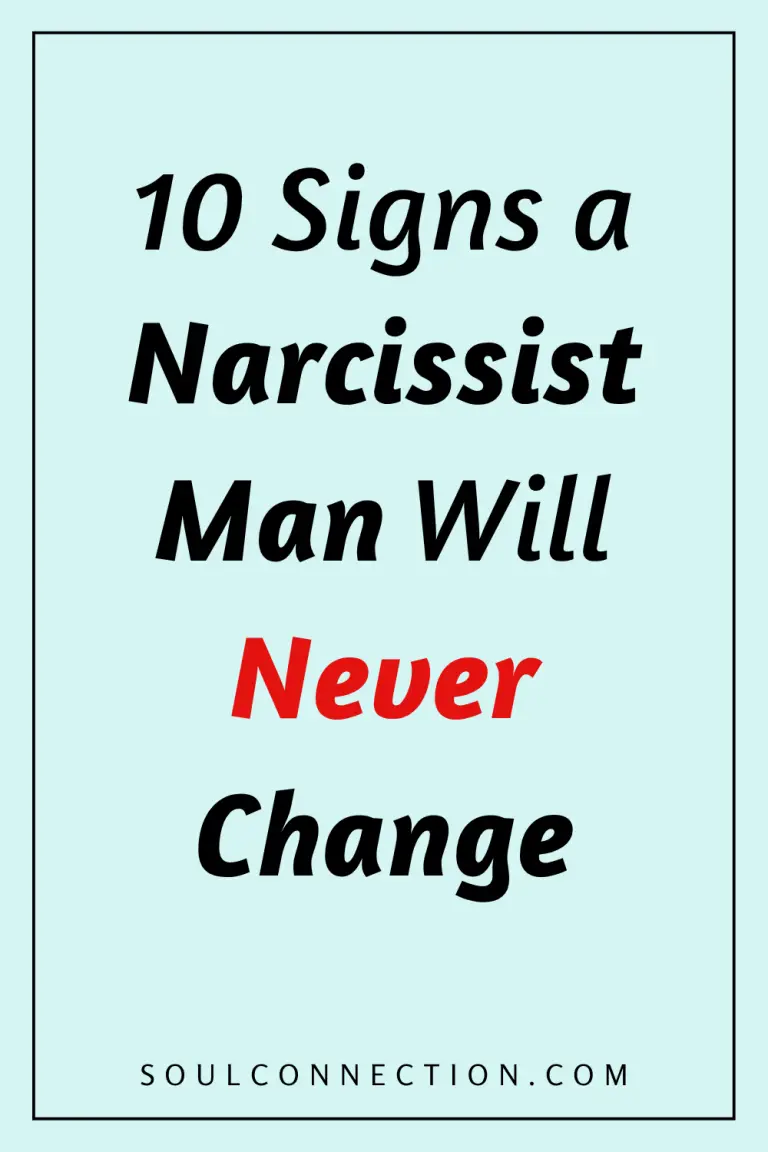 Warning Signs a Narcissist Man Will Never Change. SoulConnection.com.