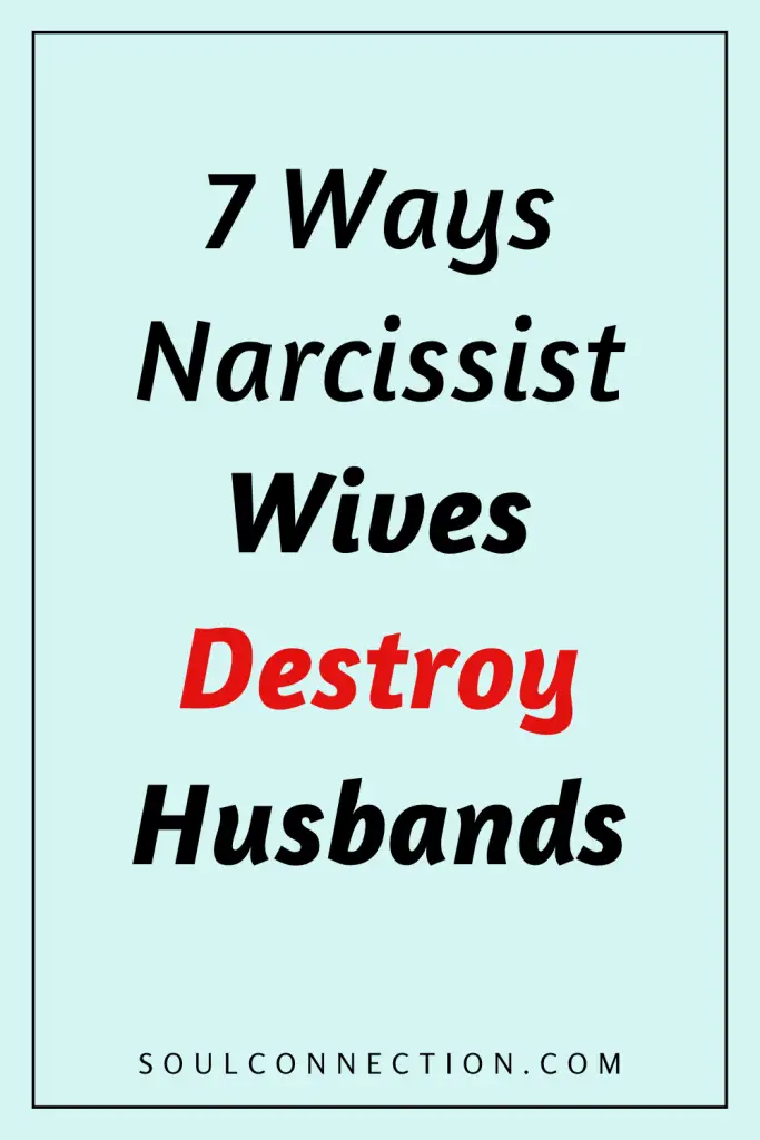 Guide to Understanding How Narcissist Wives Can Destroy Husbands.