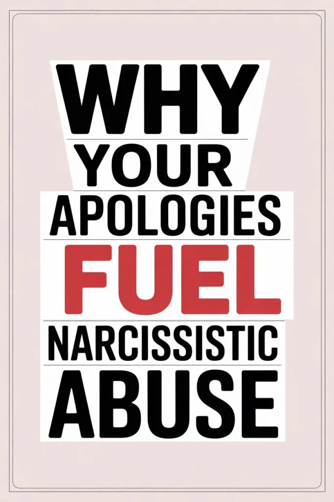 Why Apologies Fuel Narcissistic Abuse and Toxic Relationships.