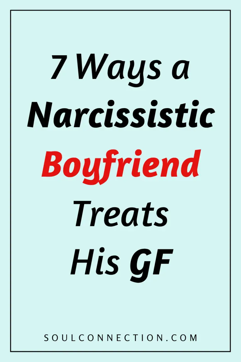 Narcissistic Boyfriend Traits: How a Narcissist Treats His Girlfriend, SoulConnection.com