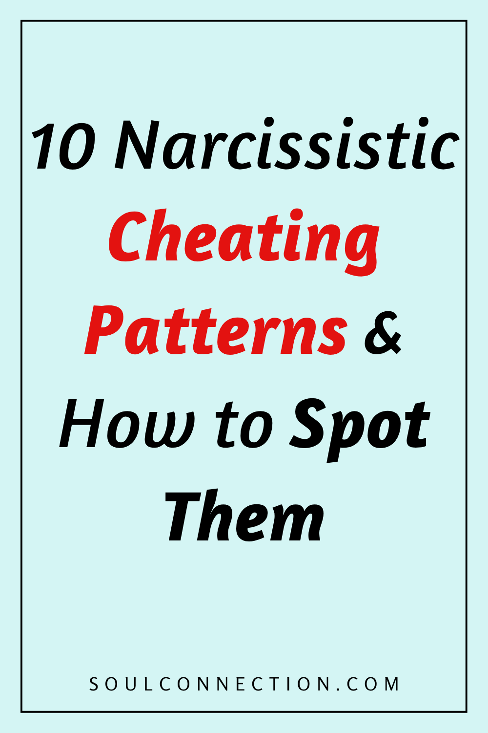 Guide to Narcissistic Cheating Patterns and How to Spot Them.