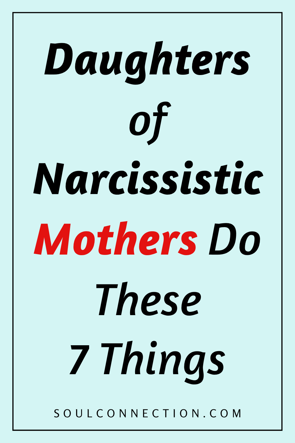 Inspirational quote about daughters of narcissistic mothers and their behaviors.
