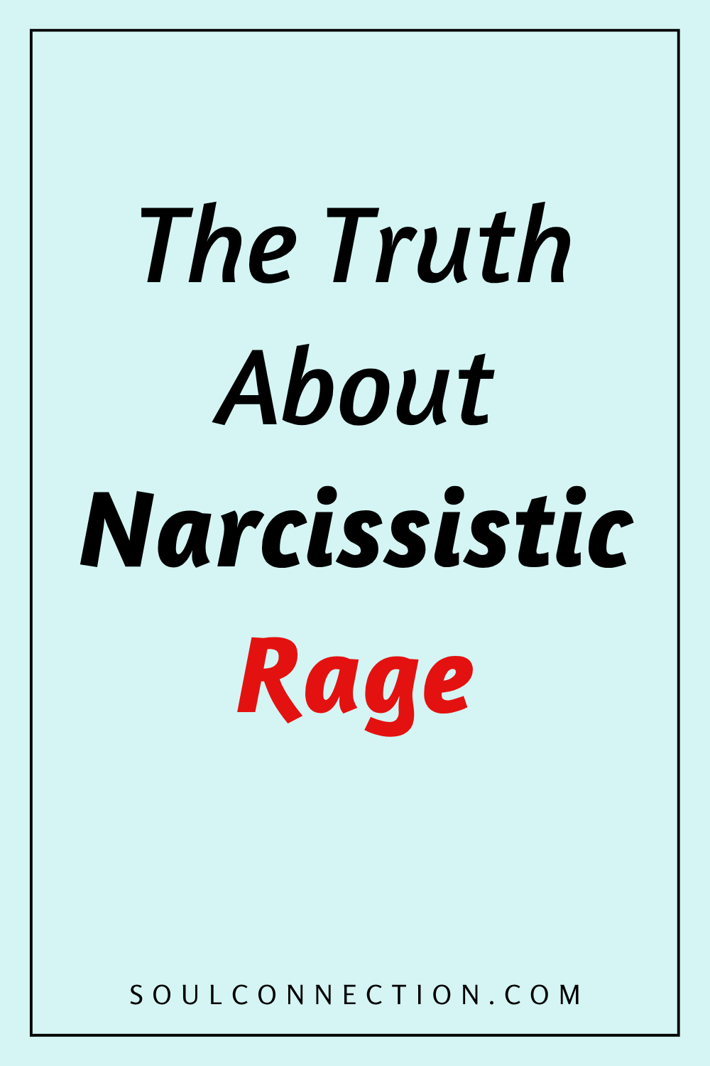 Understanding narcissistic rage and emotional awareness tips from SoulConnection.com.