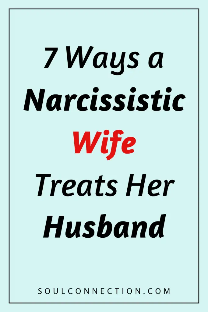 Seven Signs a Narcissistic Wife Treats Her Husband | SoulConnection.com