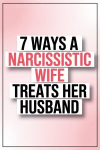 7 Ways a Narcissistic Wife Treats Her Husband
