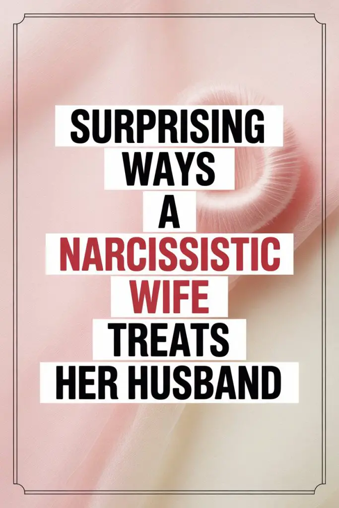 Bold text on pink background reveals surprising ways narcissistic wives treat their husbands.