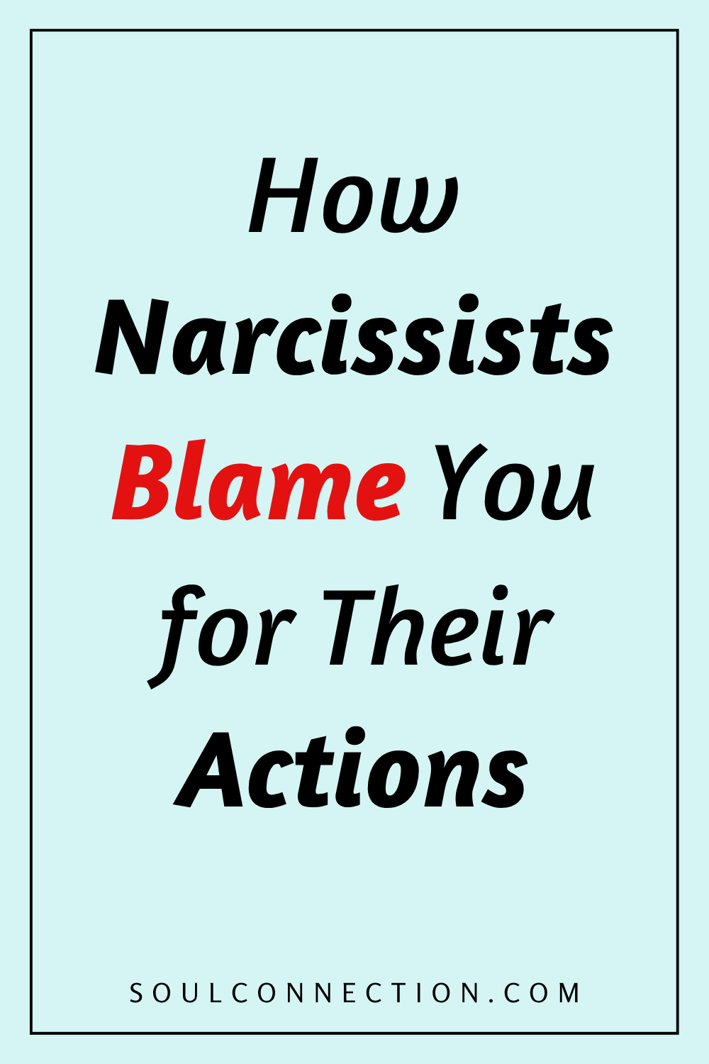 How Narcissists Blame You for Their Actions — Recognize Manipulative Behavior.