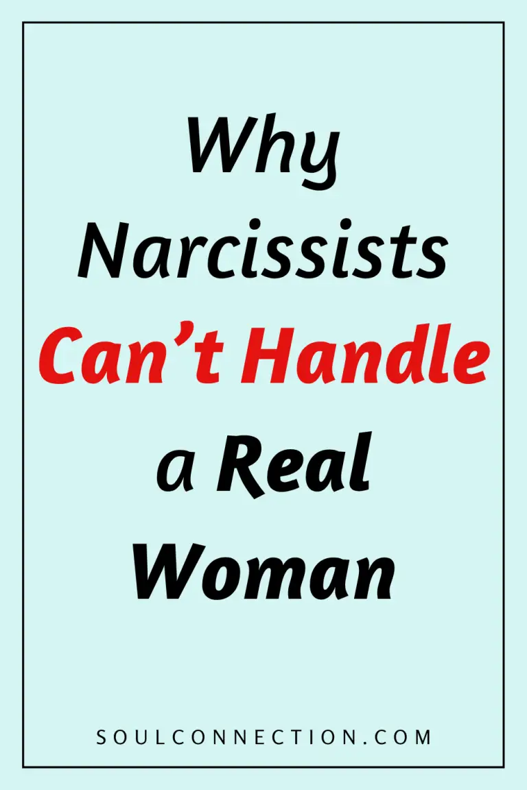 Why narcissists cant handle a real, empowered woman, as explained by SoulConnection.com.