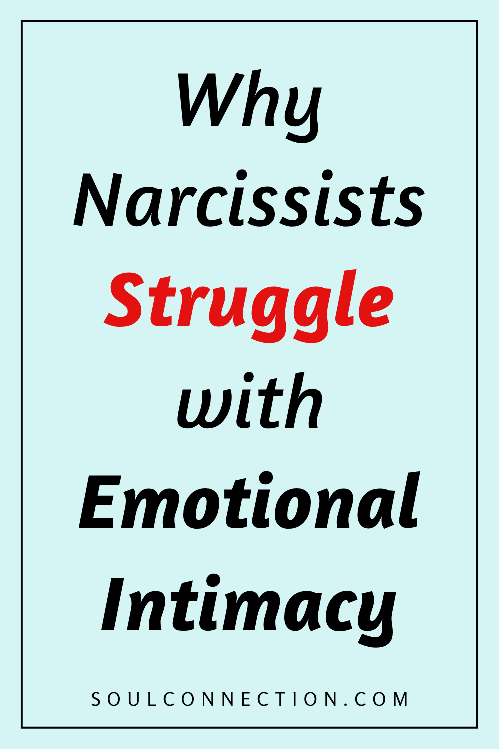Why Narcissists Struggle with Emotional Intimacy, Explained by Soul Connection.