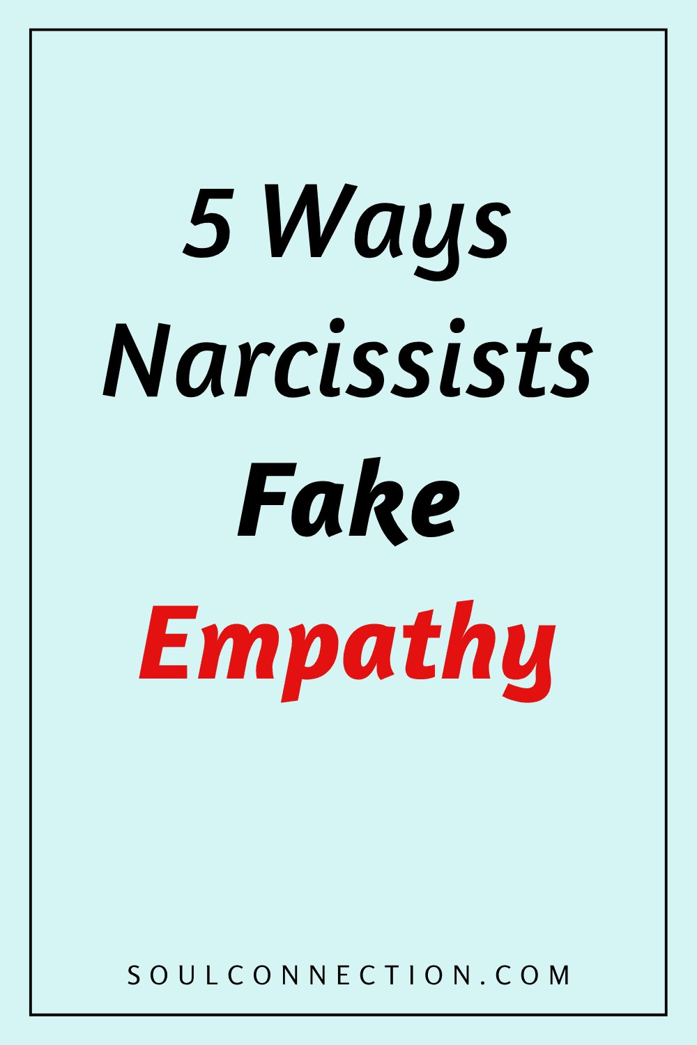 Five signs narcissists pretend to show empathy and manipulate others.