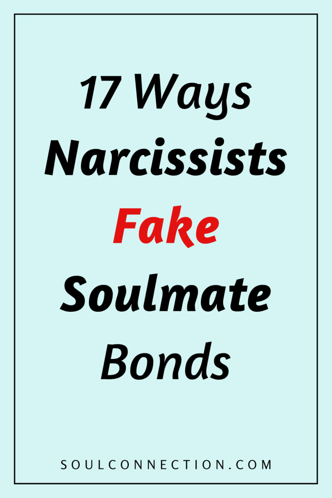 17 Ways Narcissists Fake Soulmate Bonds | Recognize Manipulative Relationships.