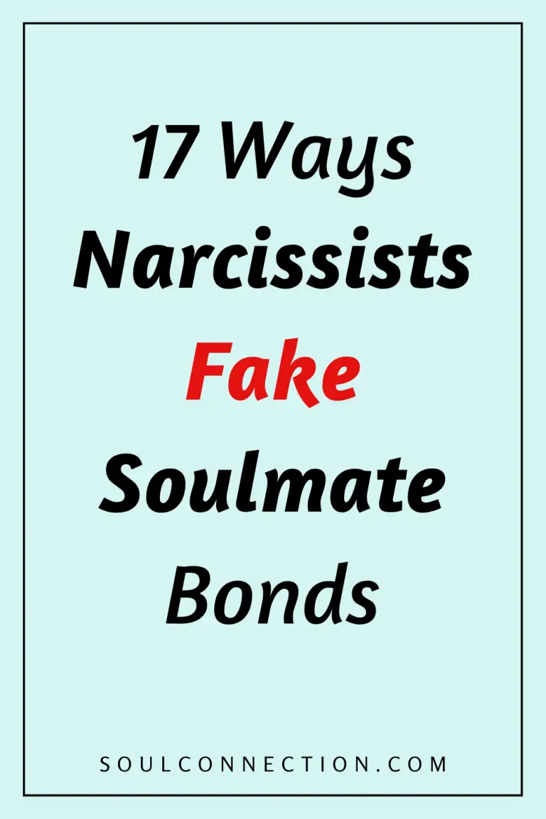 17 Ways Narcissists Fake Soulmate Bonds | Recognize Manipulative Relationships.