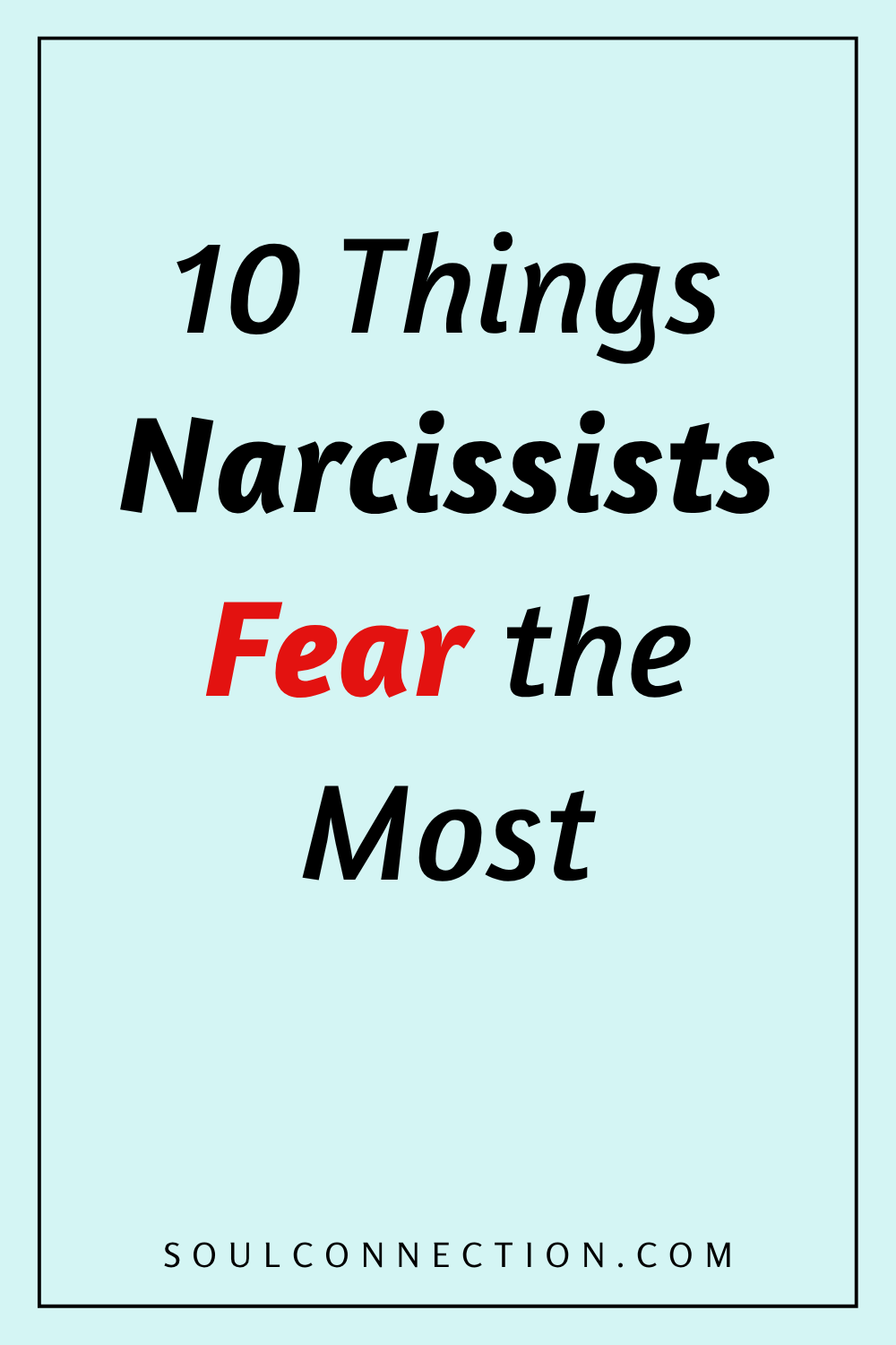Warning signs of narcissists and fear factors to watch for.
