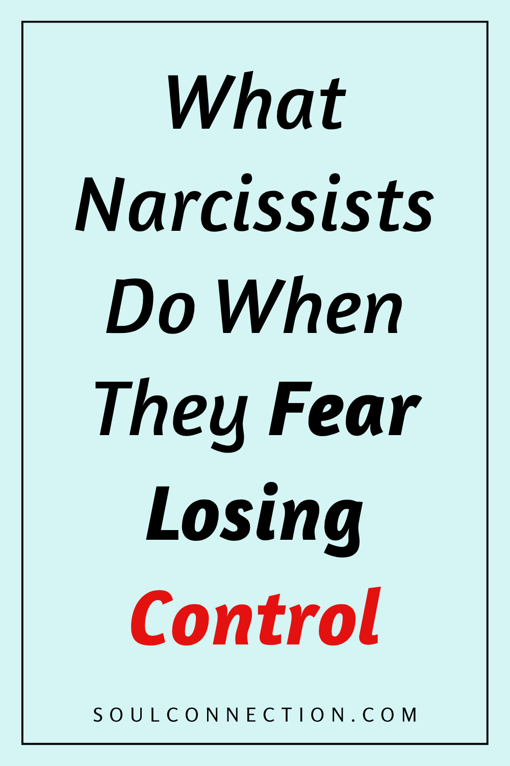Narcissists behaviors when fearing loss of control, highlighted in bold red text on a modern, minimal design.