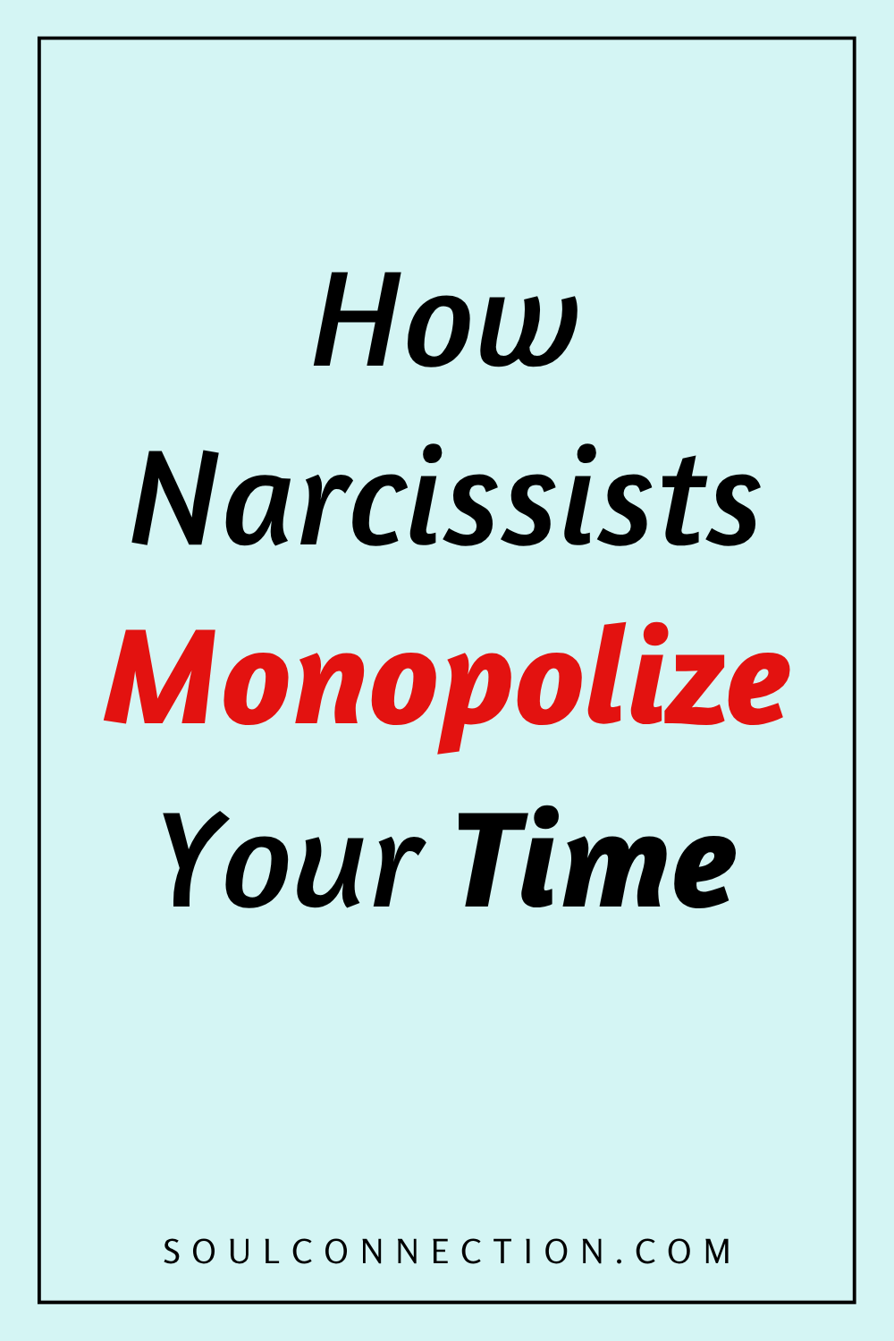 How Narcissists Exploit and Monetize Your Time for Control and Profit.