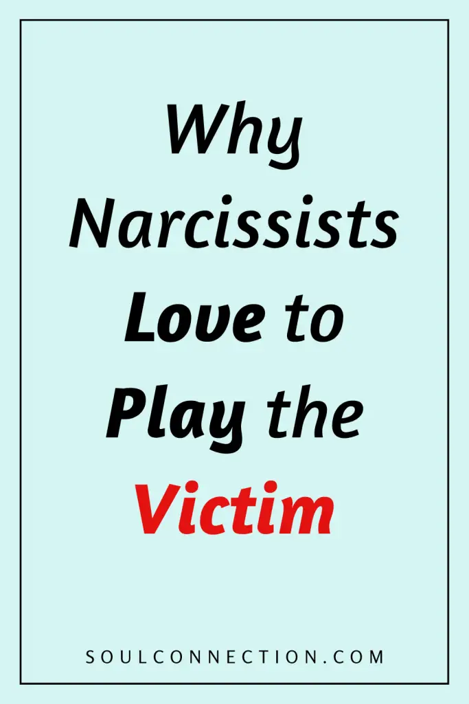 Why Narcissists Play the Victim: Psychological Insights from Soul Connection.