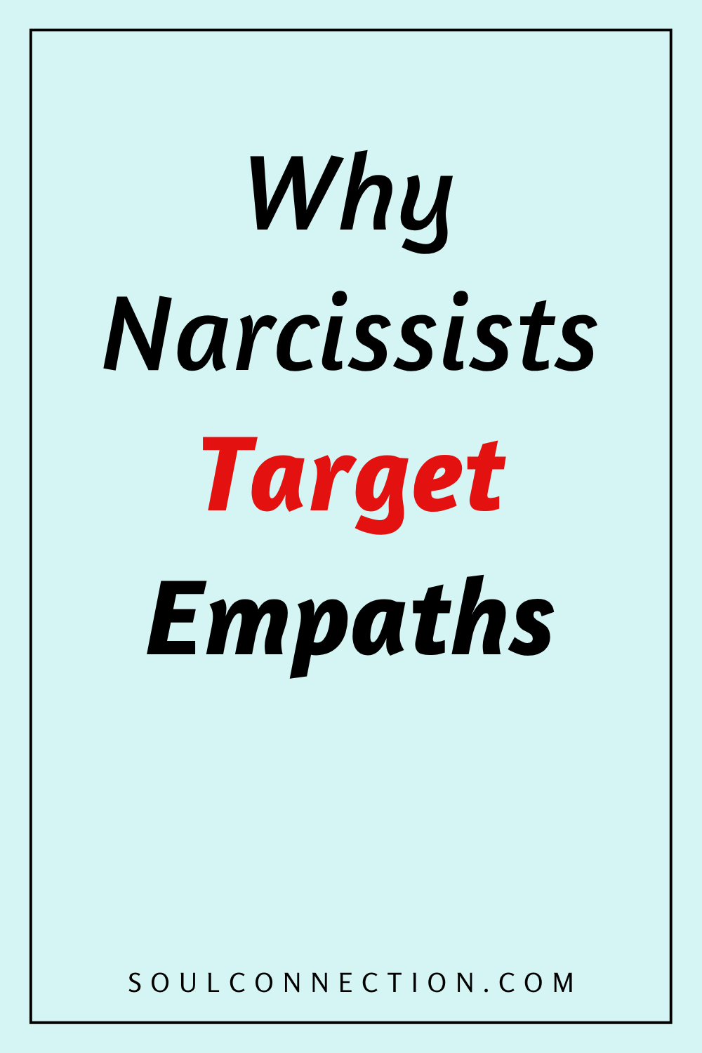 Why Narcissists Target Empaths: Understanding Emotional Manipulation and Connection.