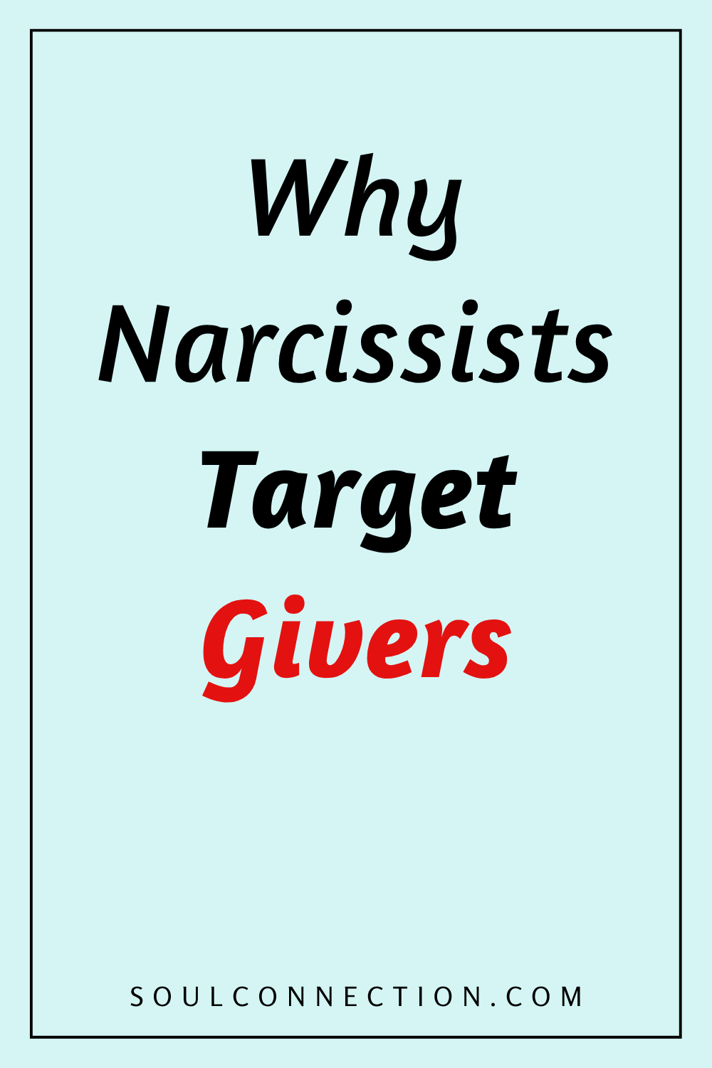 Why Narcissists Target Givers of Empathy and Connection. Visit SoulConnection.com for more insights.