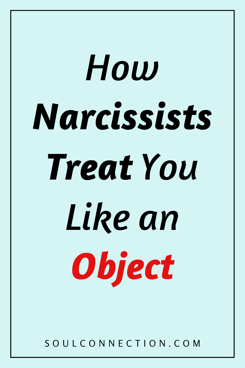 How Narcissists Treat You Like an Object - Recognize the Manipulation.