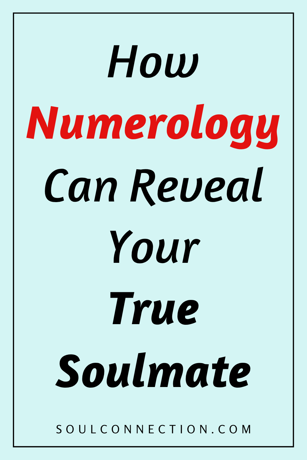 Discover how numerology can reveal your true soulmate with our insightful guide.
