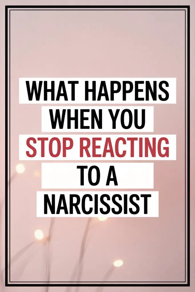 What Happens When You Stop Reacting to a Narcissist - Motivational Quote on Emotional Resilience.