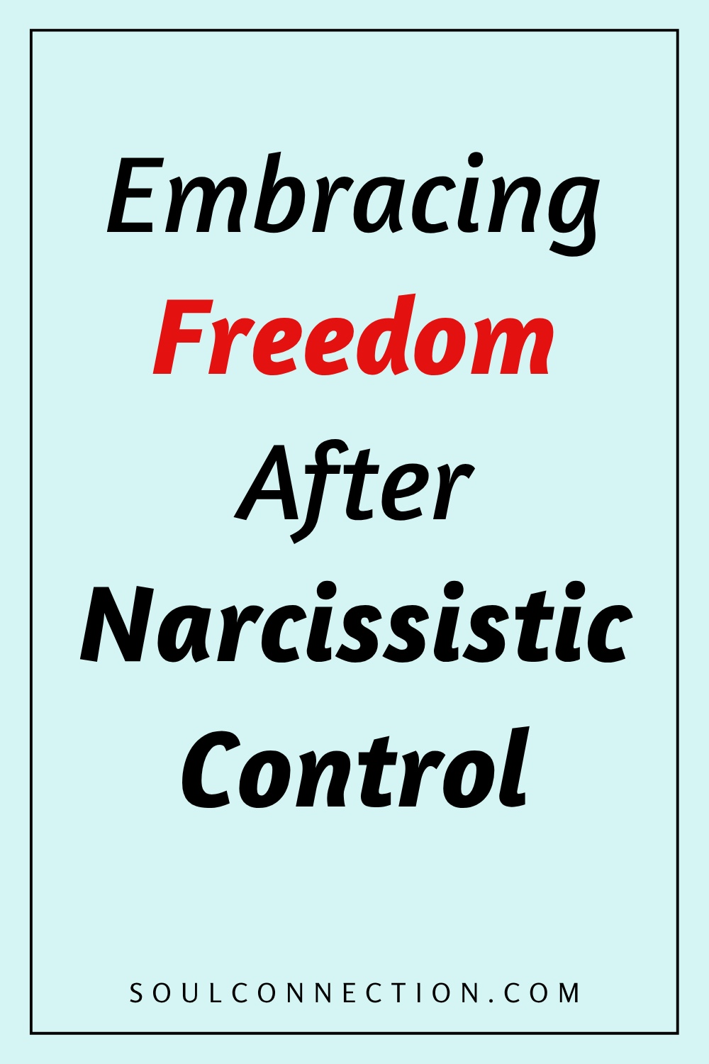 Empowerment after narcissistic control: embracing freedom and healing through personal growth and resilience.