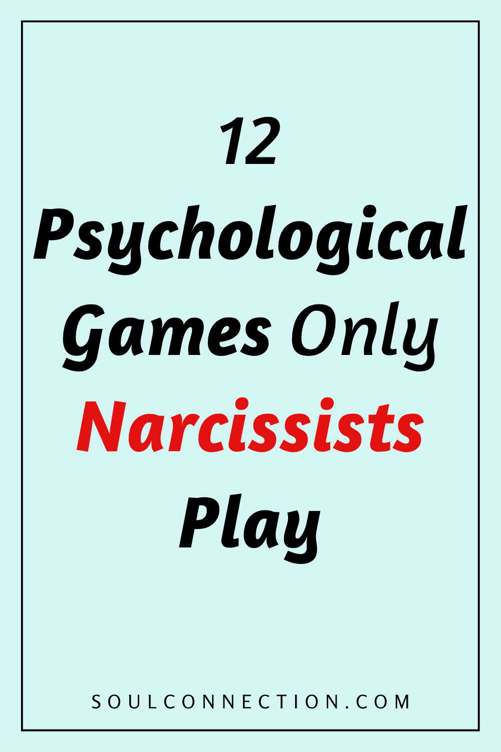 Psychological games narcissists play with mind manipulation tactics infographic from Soul Connection.