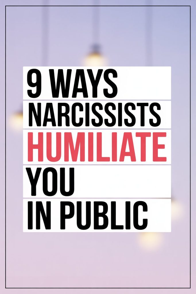 9 Ways Narcissists Humiliate You in Public