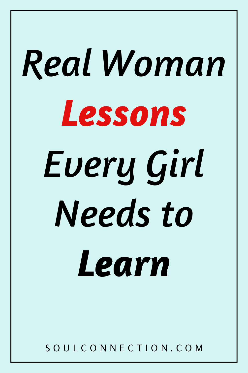 Motivational quote about real women learning life lessons, inspiring girls to grow and empower themselves.