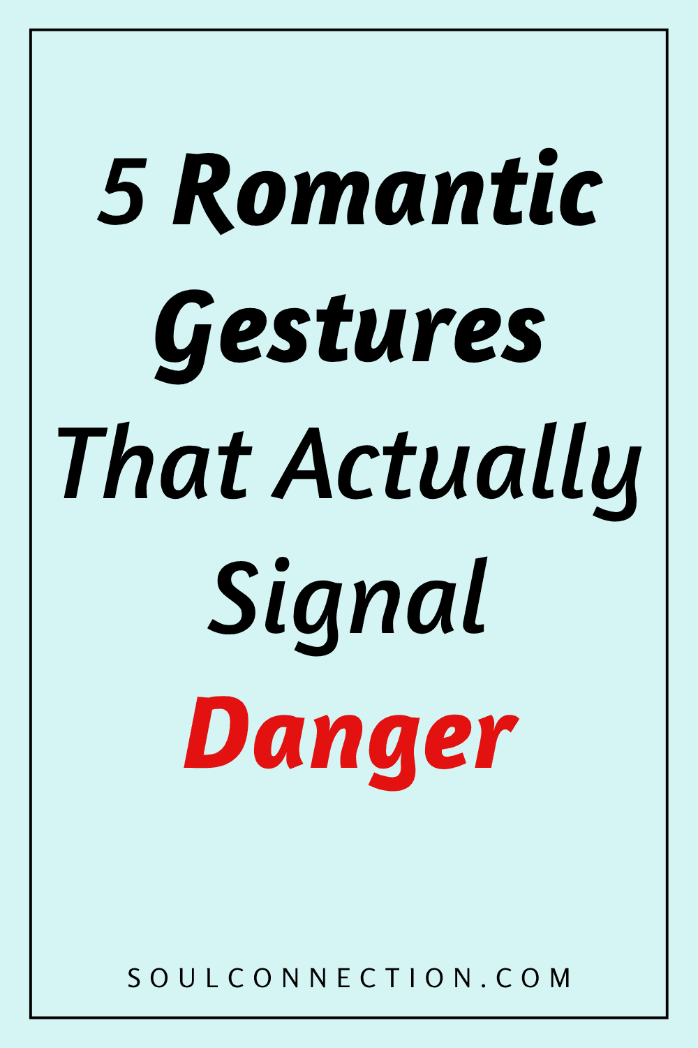 Warning: 5 romantic gestures that may indicate hidden danger or signals to watch out for.