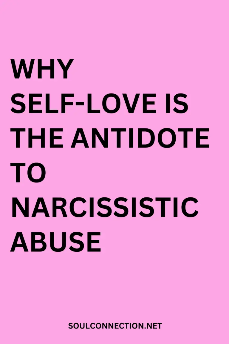 Self-love as the cure for narcissistic abuse on SoulConnection.net.