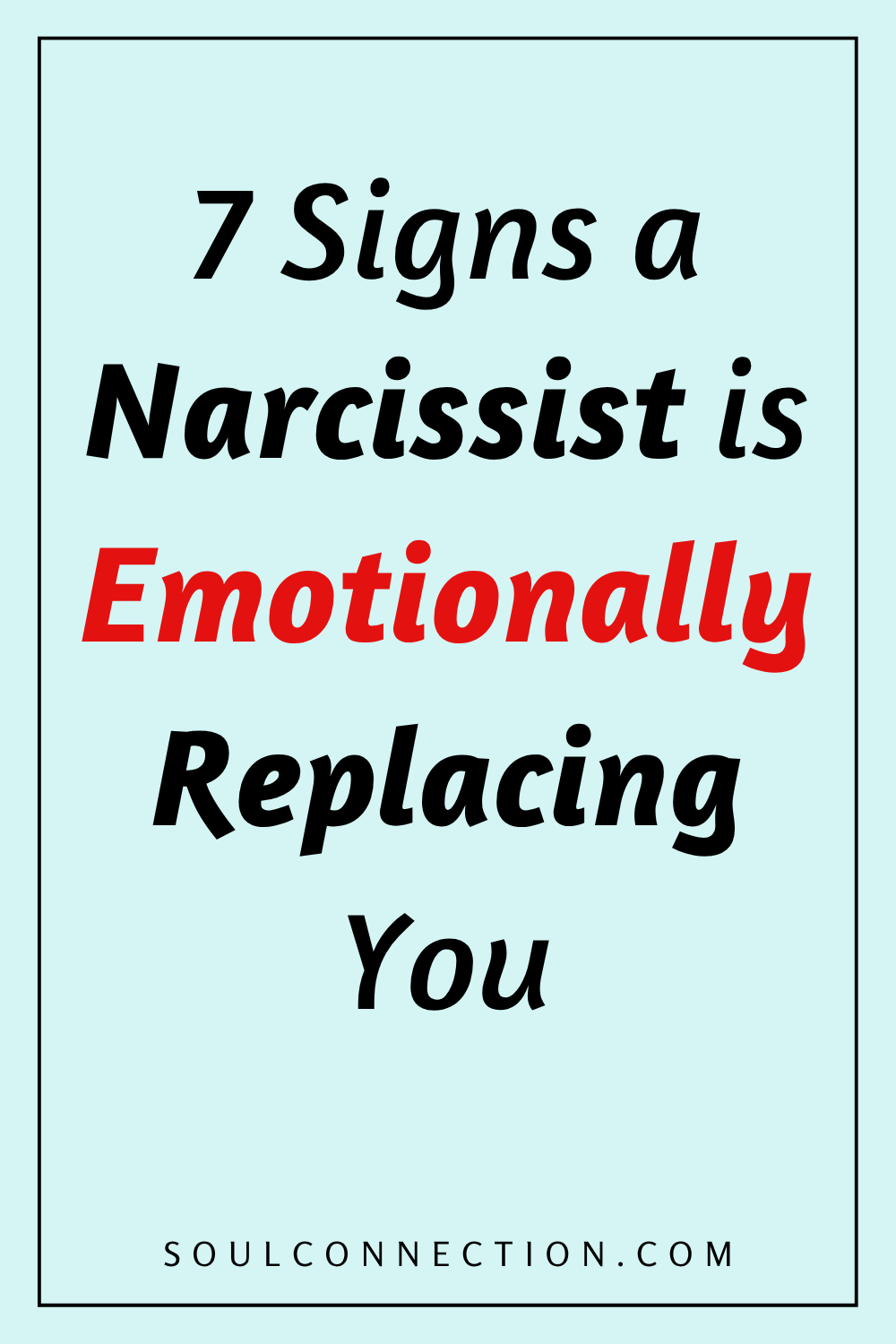 Signs a narcissist emotionally replaces you, with warning tips from SoulConnection.com.