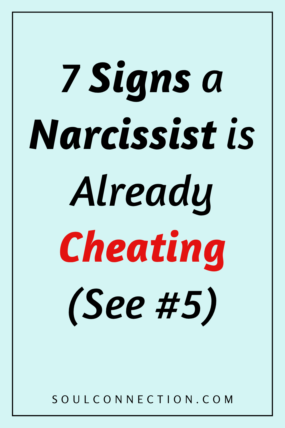 Signs a narcissist is cheating revealed on SoulConnection.com.