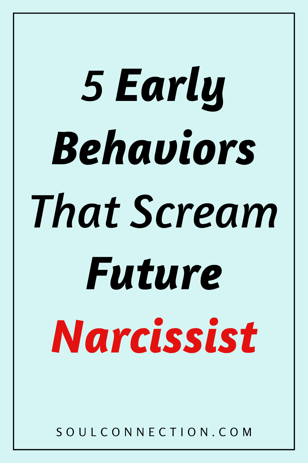 early signs someone’s a future narcissist