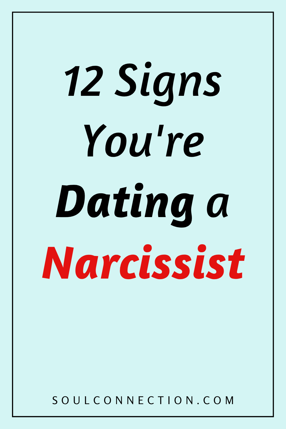 Signs Youre Dating a Narcissist – Recognize Red Flags in Your Relationship.