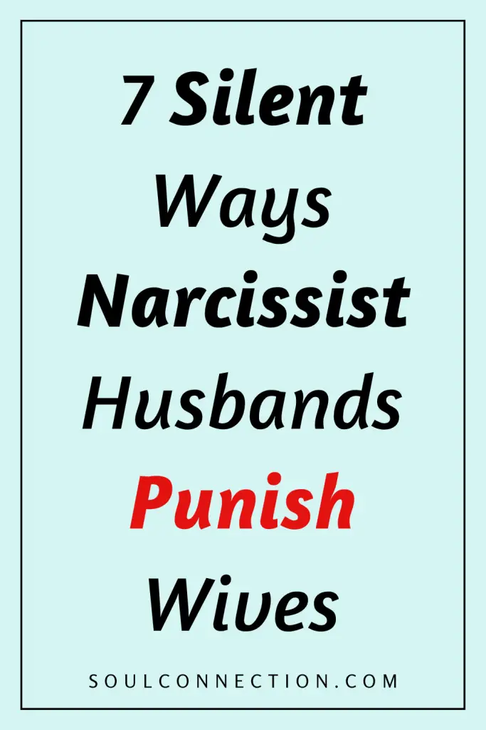 Silent behaviors of narcissistic husbands and emotional punishment signs.