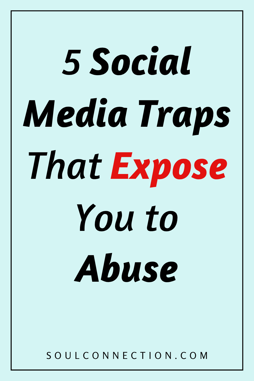 Beware of social media traps that can lead to abuse and online dangers.