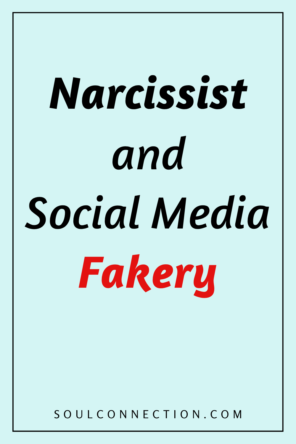 Social media fakery warning poster highlighting narcissism and online deception with a bold red warning.