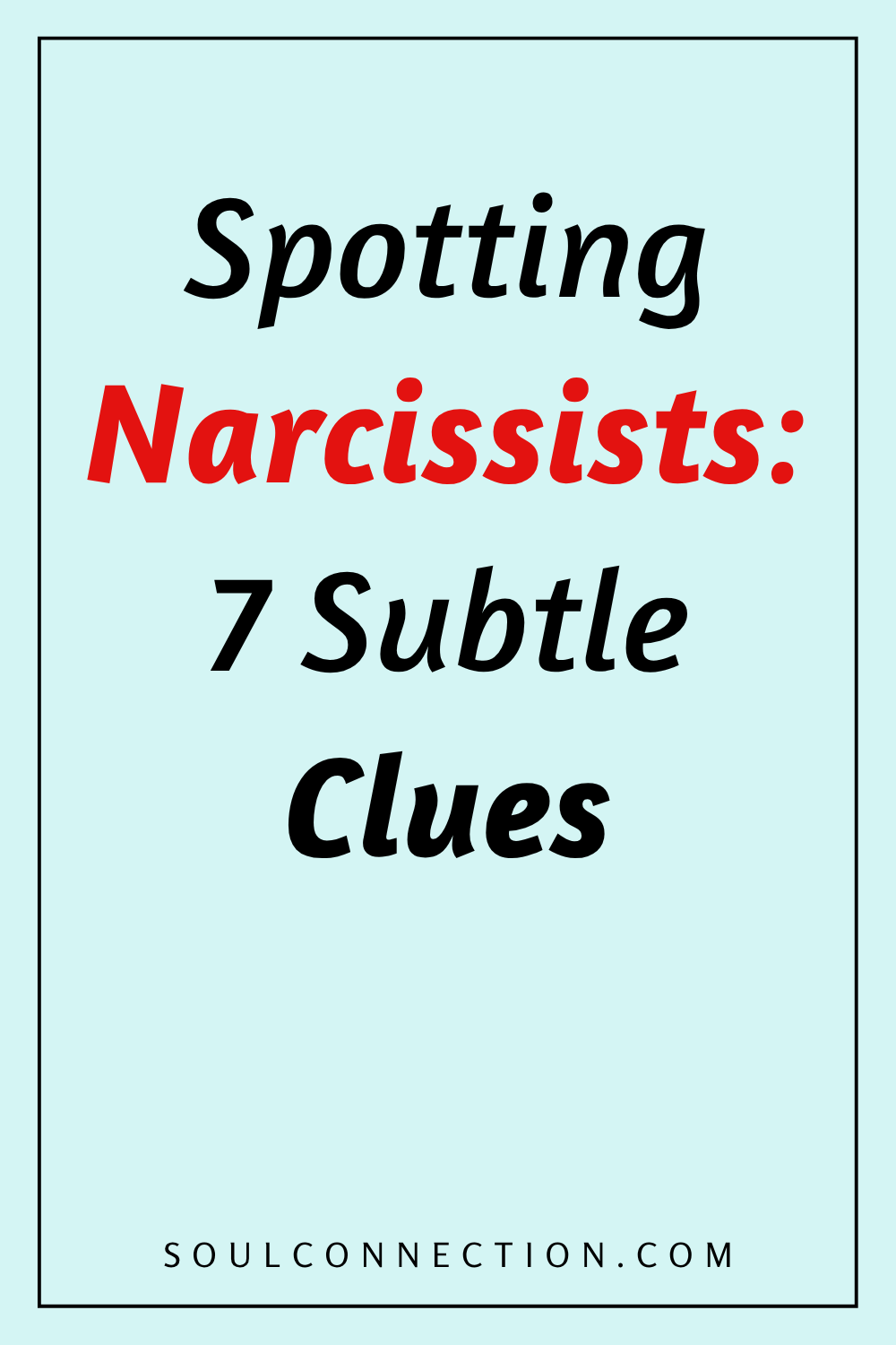 Discover 7 subtle signs to spot narcissists and protect your emotional health.
