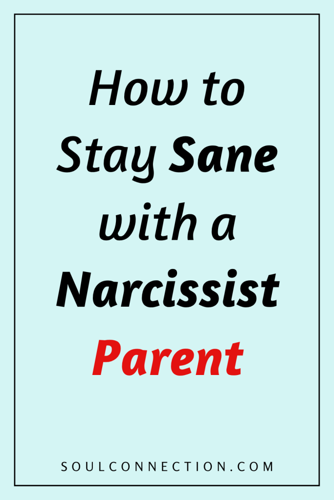 How to Stay Sane with a Narcissist Parent – Tips from SoulConnection.com.