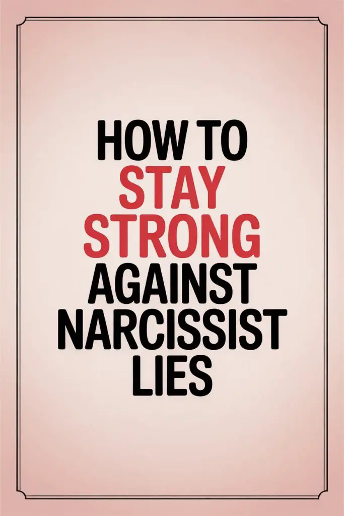 Empower yourself to stay strong against narcissist lies with this motivational quote image.