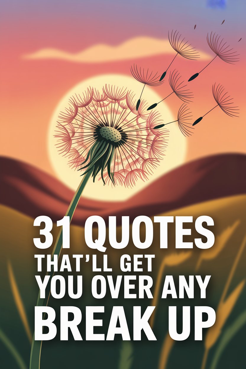 Beautiful sunset with dandelion seeds and inspiring quotes about healing after a breakup.