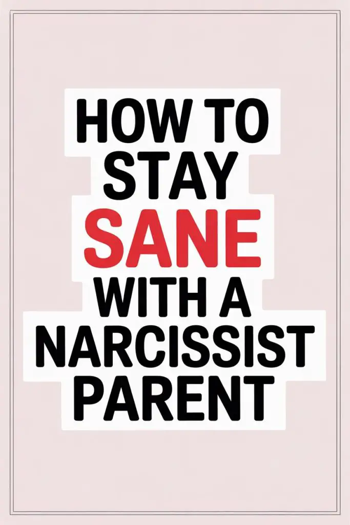 Guide to staying sane with a narcissist parent in challenging family relationships.