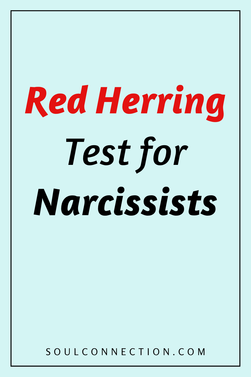 Test for Narcissists - Recognize Red Flags with SoulConnection.com.