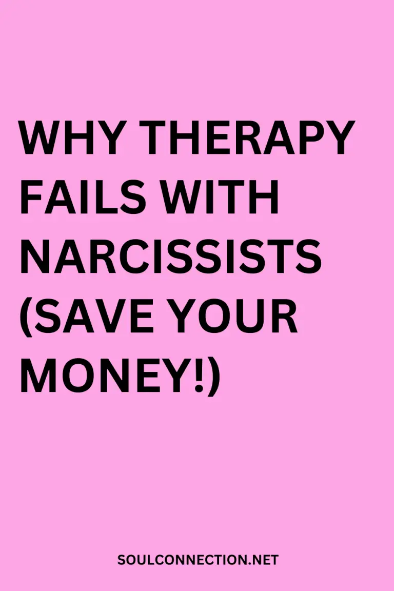 Why Therapy Fails with Narcissists – Save Your Money at SoulConnection.net.