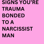 Signs of trauma bonding with a narcissist, emotional manipulation, and unhealthy relationship dynamics.