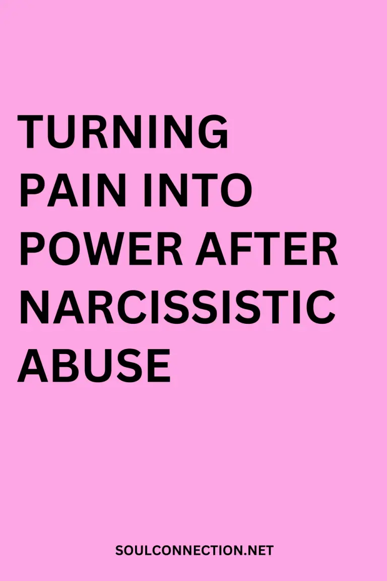 Empower yourself by turning pain into strength after narcissistic abuse at SoulConnection.net.